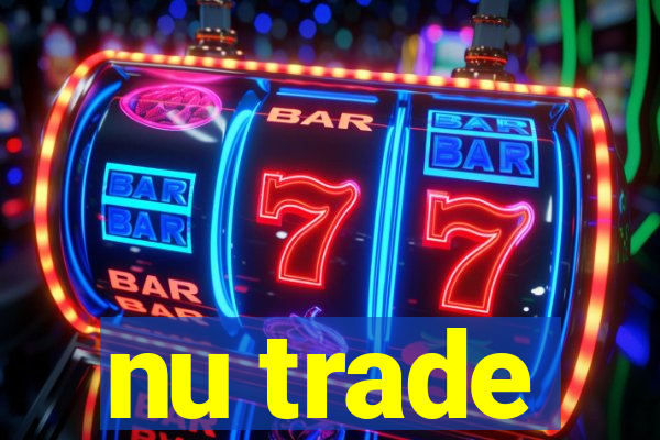 nu trade